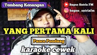 Yang pertama kali - karaoke duet tanpa vokal cewek tembang kenangan pance pondaag