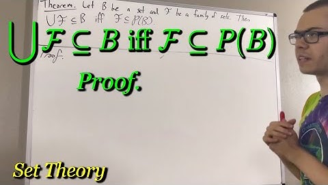 Prove that ∪F ⊆ B if and only if F ⊆ P(B) (ILIEKMATHPHYSICS)