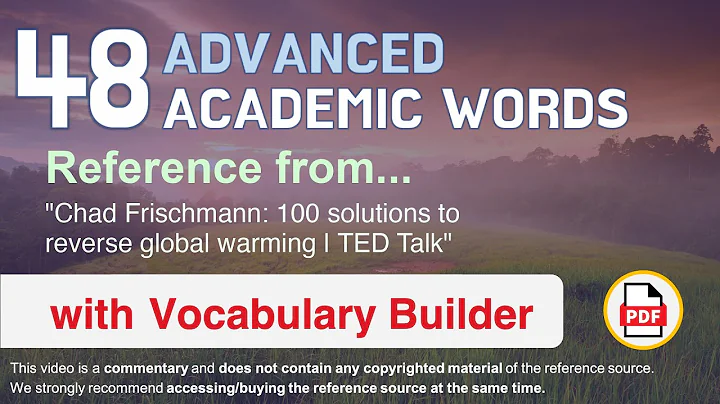 48 Advanced Academic Words Ref from "Chad Frischmann: 100 solutions to reverse global warming | TED"