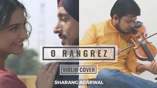 O Rangrez - Violin Cover | Bhaag Milkha Bhaag | Javed B, Shreya G | Sharang Agarwal | Farhan, Sonam