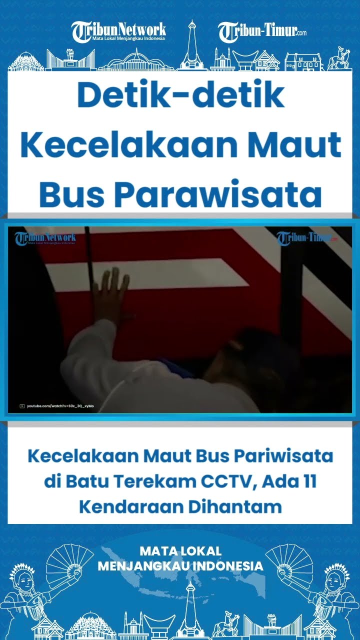 SHORT Kecelakaan Maut Bus Pariwisata di Batu Terekam CCTV, Ada 11 Kendaraan Dihantam