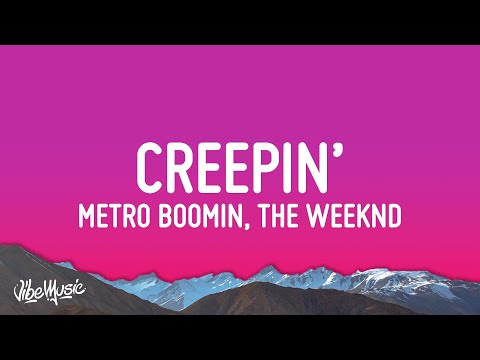 Metro Boomin, The Weeknd, 21 Savage - Creepin (Lyrics)
