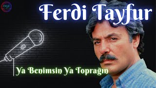 Ferdi Tayfur - Ya Benimsin Ya Toprağın (1987) Resimi