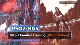 PSO2: NGS - Mkp's Combat Training - Rotations: Waker (Gameplay w/ Tips)
