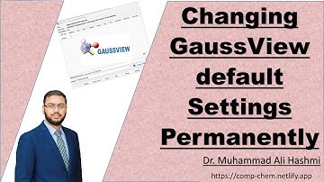 Tutorial 31 | Setting Preferences in GaussView | Customize Colors,Surfaces & Defaults | Dr MA Hashmi
