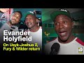 Evander Holyfield On Usyk-Joshua 2, Tyson Fury & Deontay Wilder Return