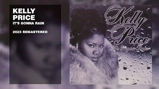 Kelly Price - It's Gonna Rain (2023 Remastered)