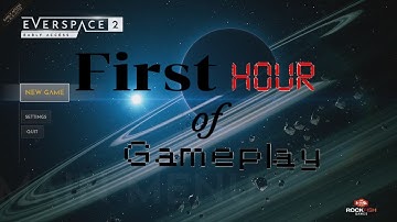 First Hour of Gameplay...Everspace 2 (Early Access)