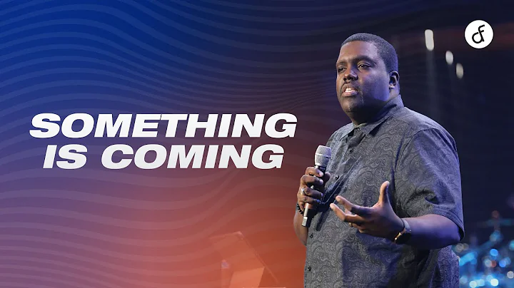 Something Is Coming | Pastor William McDowell