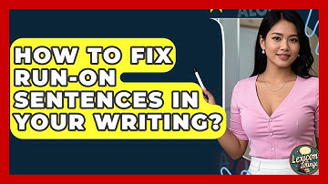 How To Fix Run-on Sentences In Your Writing? - Lexicon Lounge