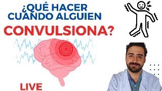 ¿Qué hacer cuando alguien está convulsionando?