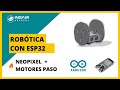 3.1. ESP32 Motores y NeoPixel | Combinar Código | Curso Básico de Robótica con Esp32