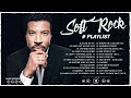 Lionel Richie ,Phil Collins, Air Supply, Bee Gees, Chicago, Rod Stewart Best Soft Rock 70s,80s,90s