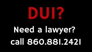 DUI Lawyer Plainfield CT | 860-881-2421 | best local DUI lawyer in Plainfield , CT