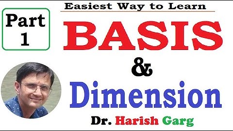 Part 1 - Basis and Dimension of a Vector Space