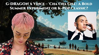 Download Lagu G‑DRAGON x Vince – 'Cha Cha Cha': A Bold Summer Experiment or K‑Pop Classic? #MusicAsia MP3 Download Lagu G‑DRAGON x Vince – 'Cha Cha Cha': A Bold Summer Experiment or K‑Pop Classic? #MusicAsia MP3