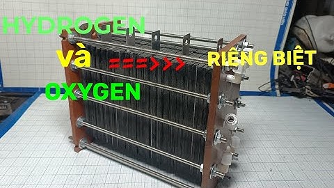 Cách tạo tế bào điện phân nước ra hydrogen và oxygen riêng biệt phần 1