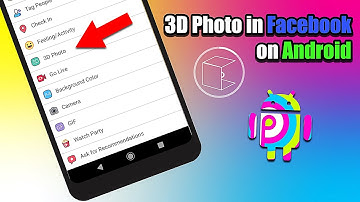 How to Upload a 3D Photo on Facebook for Android Users