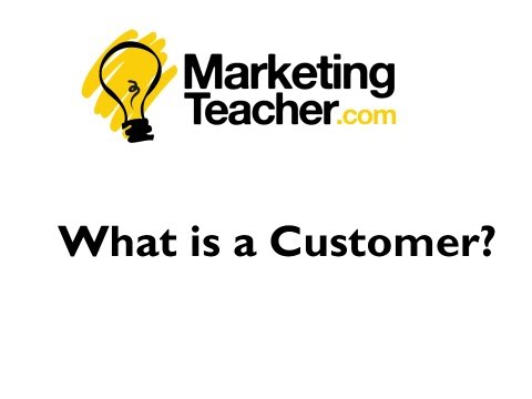 What is a customer?