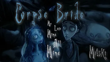 Corpse Bride - My Love Mine All Mine - Mitski