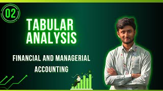 Tabular Analysis | Lecture 2 | Financial and Managerial Accounting