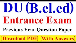 B.el.ed | DU B.EL.ED Entrance Exam Question Paper | B.el.ed entrance exam previous year solved paper