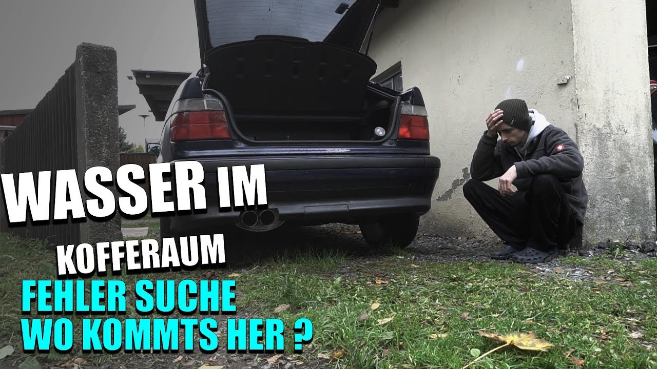 Wasser Im Kofferraum Fehler Suche Wo Kommt S Her Youtube