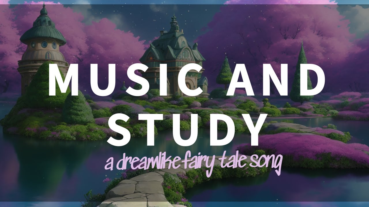 A dreamlike fairy tale song/ No lyrics/ Study music/ 공부할 때 듣기 좋은 노래/ 몽환적/ 아련/ 동화 YouTube