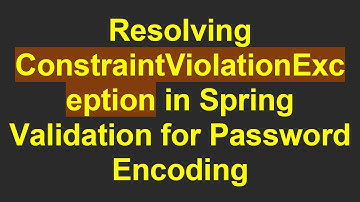 Resolving ConstraintViolationException in Spring Validation for Password Encoding
