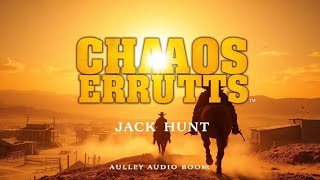 Chaos Erupts | Jack Hunt Full Audiobook | Wild West Survival, Action & Suspense