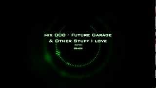 rafi:ki - mix 008 - future garage and other stuff i love