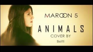 Maroon 5 - Animals cover by Betti