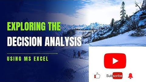 Decision Analysis Using MS Excel- Comprehensive Guide