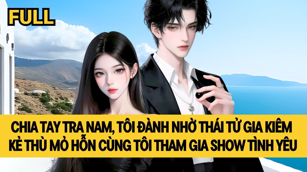 [FULL] CÙNG KẺ THÙ MỎ HỖN THAM GIA SHOW TÌNH YÊU