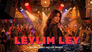 Leylim Ley - Ibrahim Tatlises (Luxury Afro House Remix)