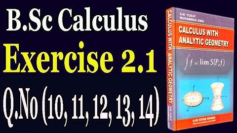 B.Sc Calculus, Chapter 2, Exercise 2.1 (Q#10,11,12,13,14)