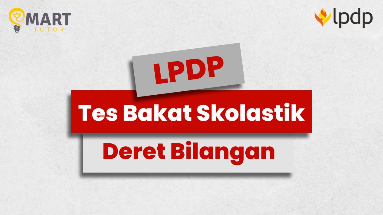 Tes Bakat Skolastik LPDP - Bagian Kuantitatif (Deret Bilangan)