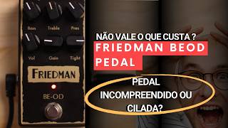 FRIEDMAN BE-OD NÃO VALE O QUE CUSTA? PEDAL BOM OU CILADA? - YouTube
