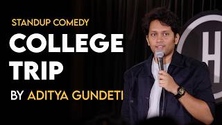 College Trip II | Standup Comedy by Aditya Gundeti