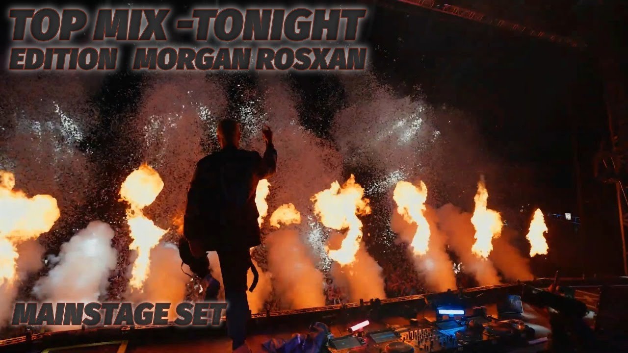 TOP MIX "TONIGHT" - MORGAN ROSXAN
