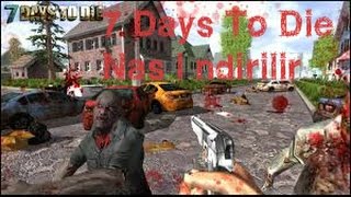 7 Days To Die Nasıl İndirilir Hasan Hüseyin Ceyhan--Link Açıklamada