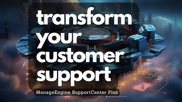 The Secret to Great Customer Support (Upgrade Customer Support with ManageEngine)