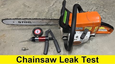 How and Why to do a Chainsaw Leak Test