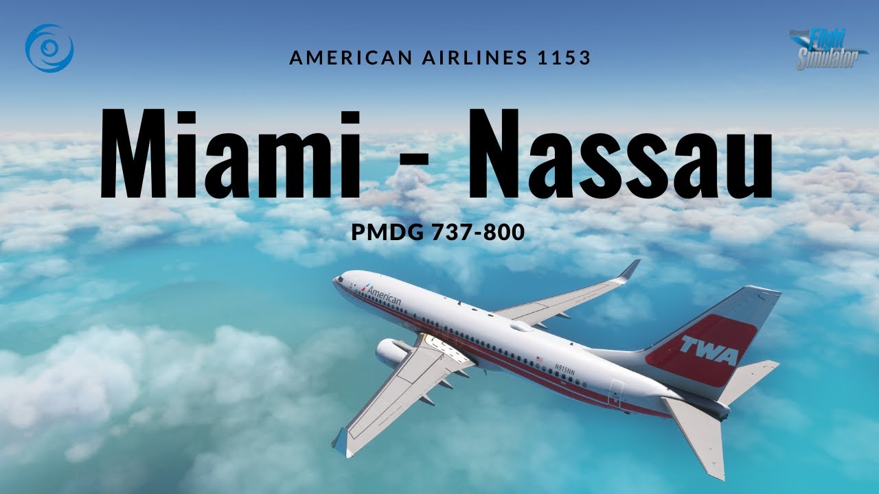 MSFS | PMDG 737-800 OPS | Miami to Nassau - YouTube