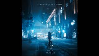 ZEFEAR × Teya Flow - One Main Reason