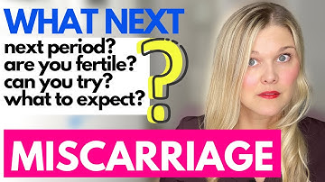 Na een miskraam: wat gebeurt er daarna? Ovulatie, vruchtbaarheid en menstruatie