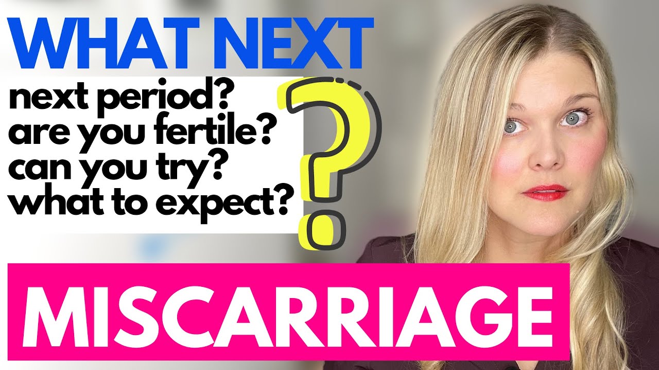 After A Miscarriage What Happens Next? Ovulation, Fertility, and