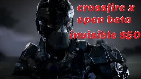 crossfire x beta gameplay invisible search and destroy!
