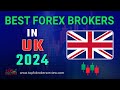 Best forex broker in uk 2024  top forex brokers list in uk 2024