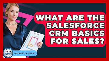What Are The Salesforce CRM Basics For Sales? - Sales Pro Blueprint
